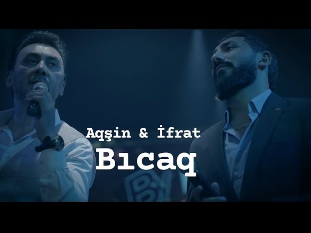 Aqsin Fateh,Ifrat - Bıcaq