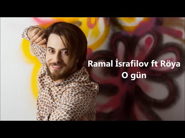 Ramal İsrafilov,Röya - O gün