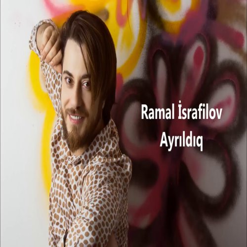 Ramal İsrafilov - Ayrıldıq