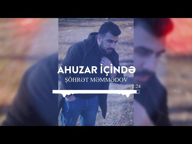 Şöhret Memmedov - Ahuzar İçinde