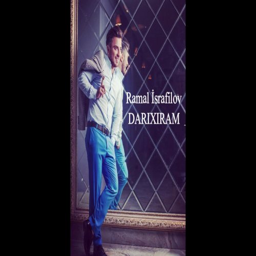Ramal İsrafilov - Darıxıram