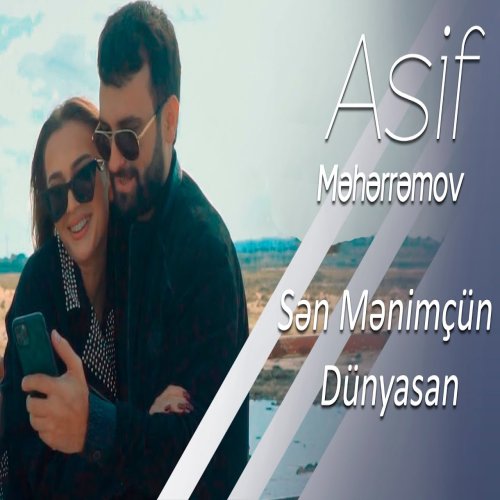 Asif Meherremov - Sen Menimcun Dunyasan