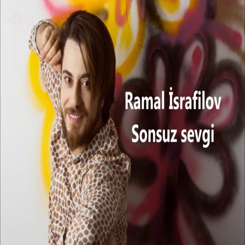 Ramal İsrafilov - Sonsuz Sevgi