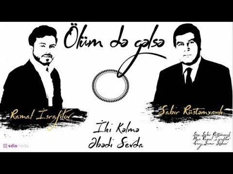 Ramal İsrafilov - Ölüm Də Gəlsə