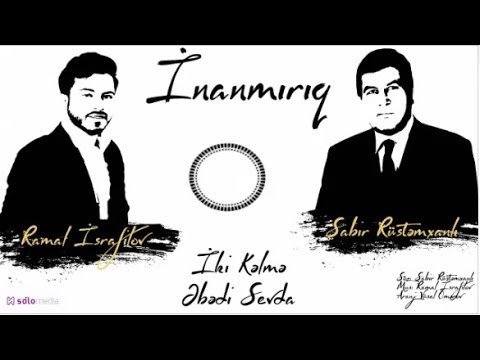 Ramal İsrafilov - İnanmırıq