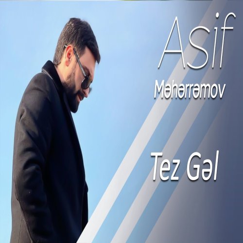 Asif Meherremov - Tez Gəl