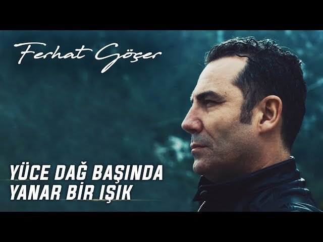 Ferhat Göçer - Yüce Dağ Başında