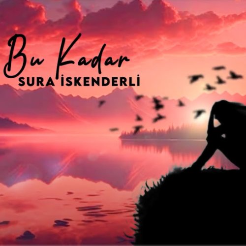 Sura Isgenderli - Bu Kadar