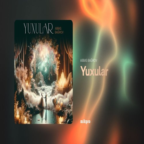 Abbas Bağırov - Yuxular