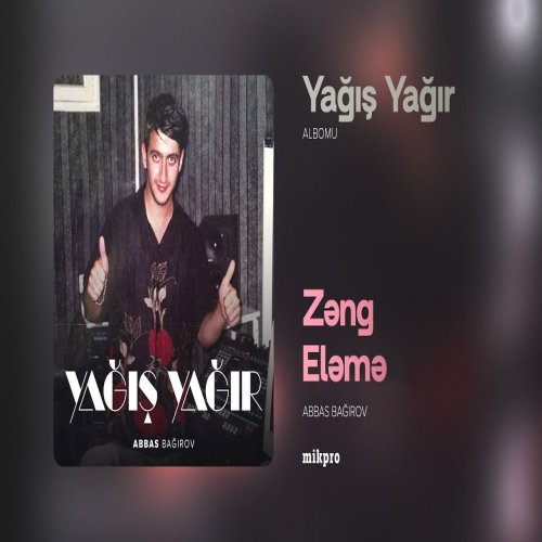 Abbas Bağırov - Zəng Eləmə