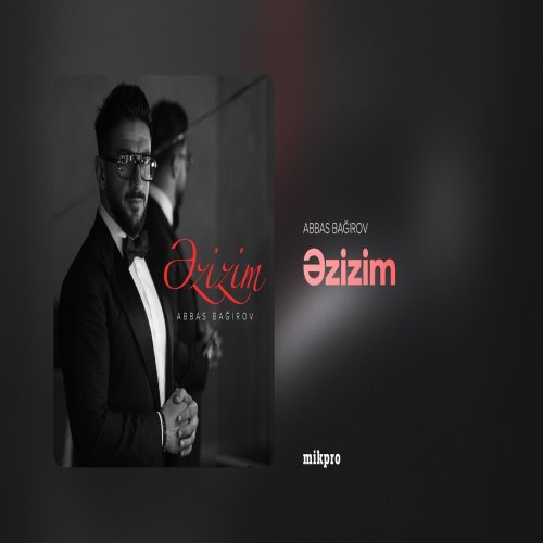 Abbas Bağırov - Əzizim