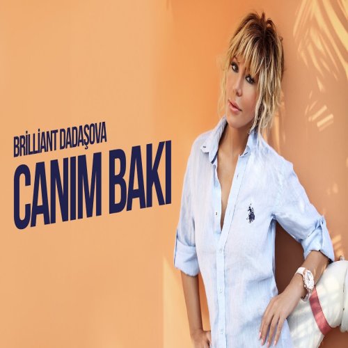 Brilliant Dadaşova - Canım Bakı