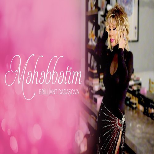 Brilliant Dadaşova - Məhəbbətim