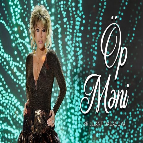 Brilliant Dadaşova - Öp Məni