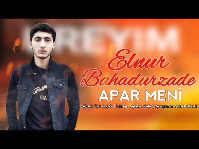 Elnur Bahadurzade - Apar Meni