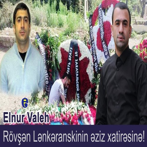 Elnur Valeh - Rövşən Lənkəranski