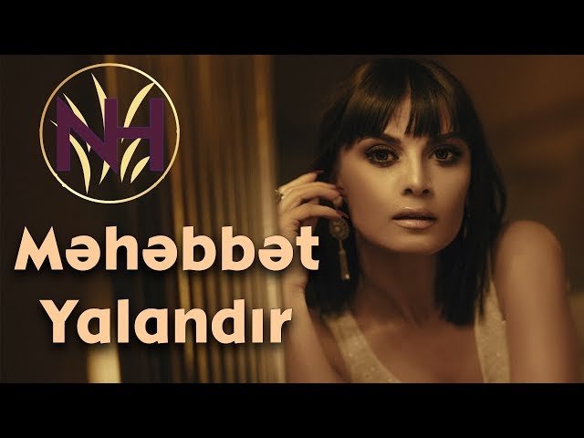 Natavan Habibi - Məhəbbət Yalandır