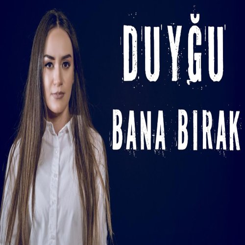 Duyğu - Bana Birak