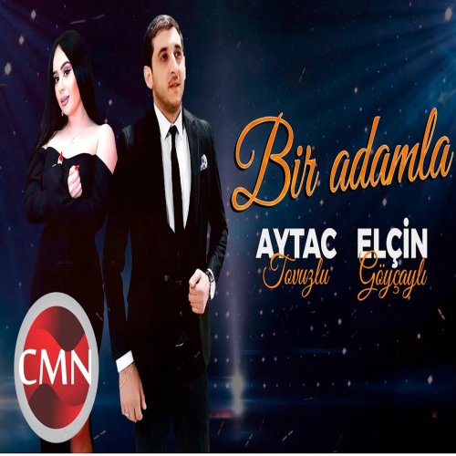 Elcin Goycayli,Aytac Tovuzlu - Bir Adamla