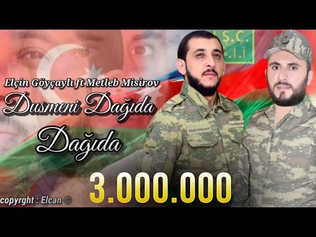 Elcin Goycayli,Metleb Misirli - Dusmeni Dagida