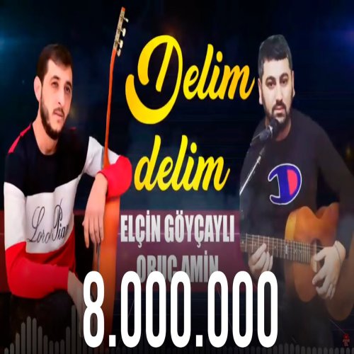 Elcin Goycayli,Oruc Amin - Delim Delim