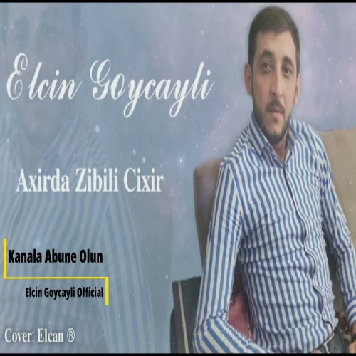 Elcin Goycayli - Axırda Zibili Çıxır