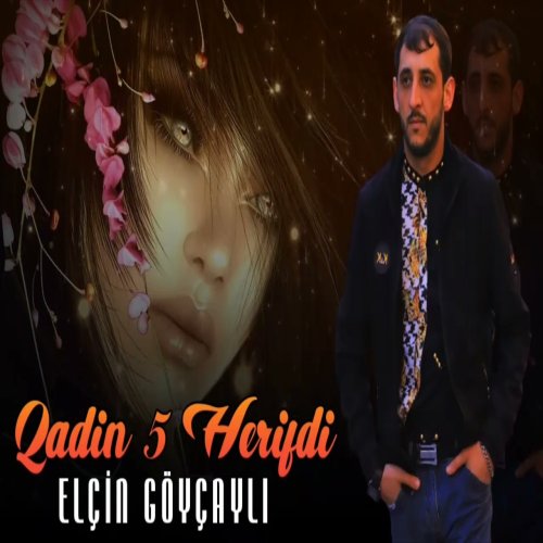 Elcin Goycayli - Qadin 5 Herifdi