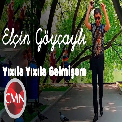 Elcin Goycayli - Yıxıla Yıxıla Gəlmişəm