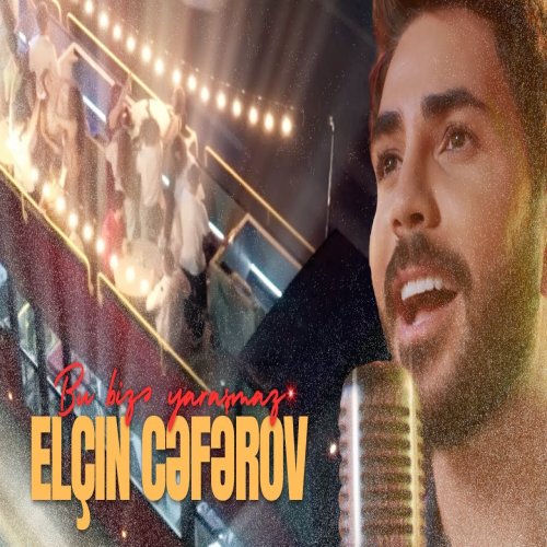 Elçin Cəfərov - Bu Bizə Yaraşmaz