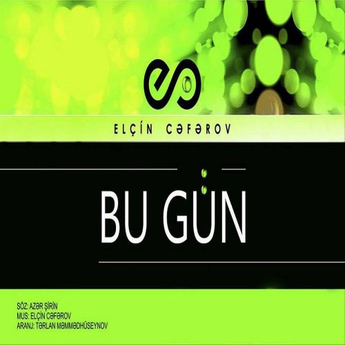 Elçin Cəfərov - Bu Gün
