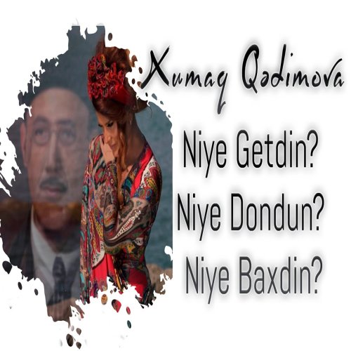 Xumar Qədimova - Niyə Getdin Niyə Döndün