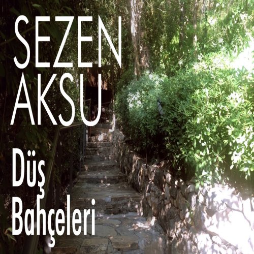 Sezen Aksu - Düş Bahçeleri