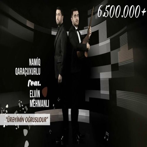 Namiq Qaraçuxurlu,Elvin Mehmanlı - Ürəyimin Oğrusudur