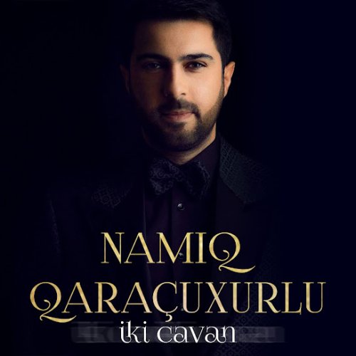 Namiq Qaraçuxurlu - İki Cavan