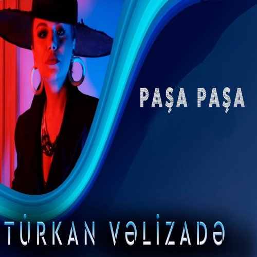 Türkan Vəlizadə - Pasa Pasa