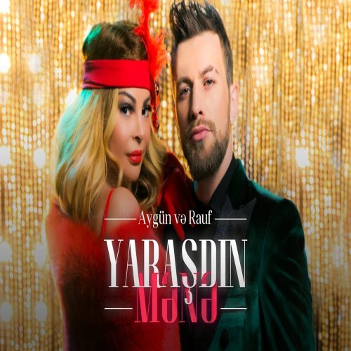 Rauf,Aygün Kazımova - Yaraşdın Mənə