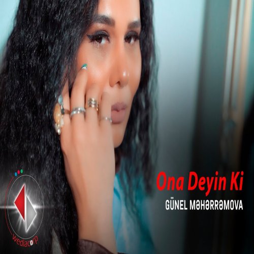 Günel Məhərrəmova - Ona Deyin Ki