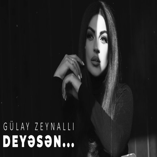 Gülay Zeynallı - Deyəsən