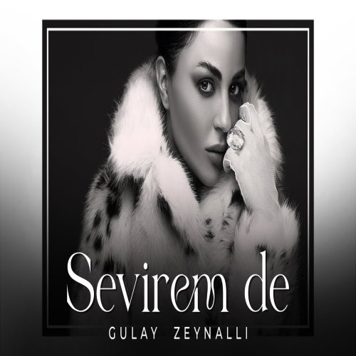 Gülay Zeynallı - Sevirem De