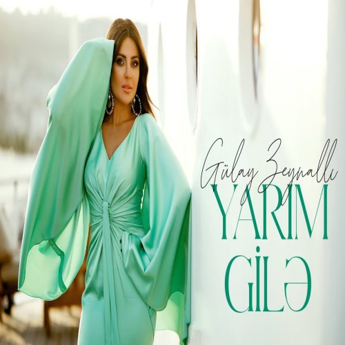 Gülay Zeynallı - Yarım Gilə