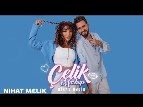 Nihad Melik - Celik Mashup