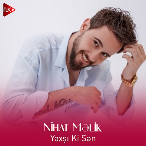 Nihad Melik - Yaxşı Ki Sən
