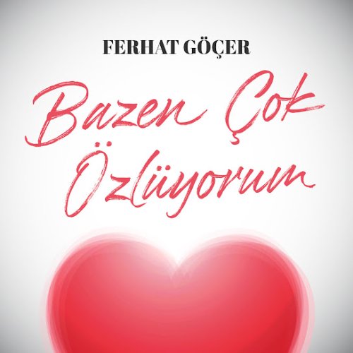 Ferhat Göçer - Bazen Çok Özlüyorum