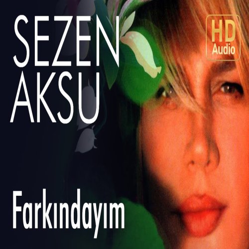 Sezen Aksu - Farkındayım