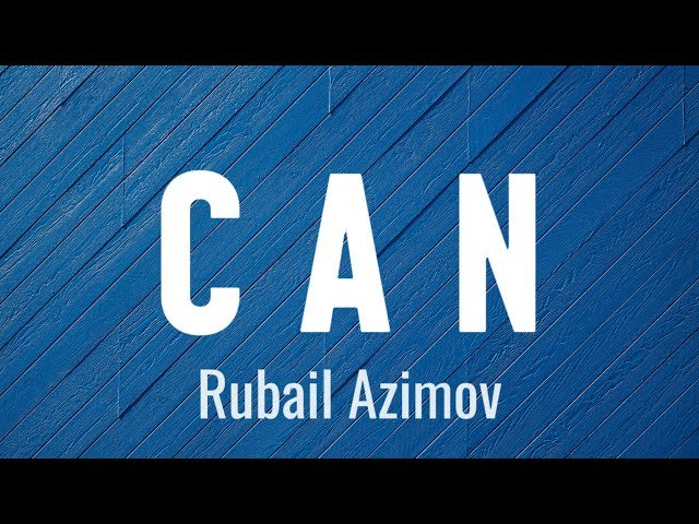 Rubail Azimov - Can
