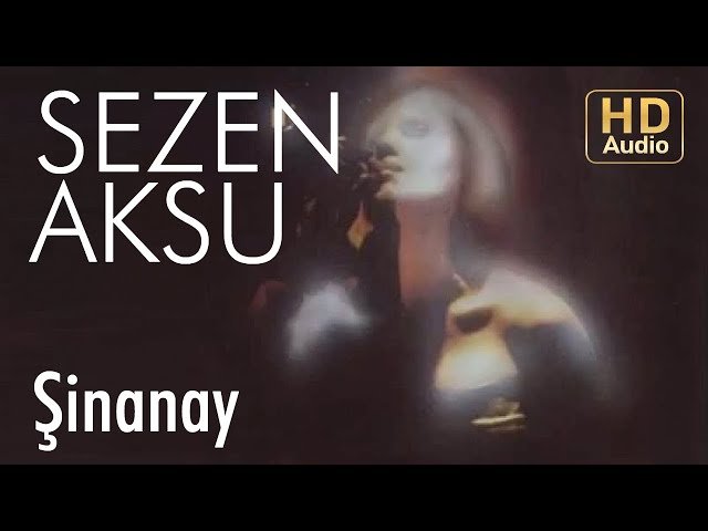 Sezen Aksu - Şinanay