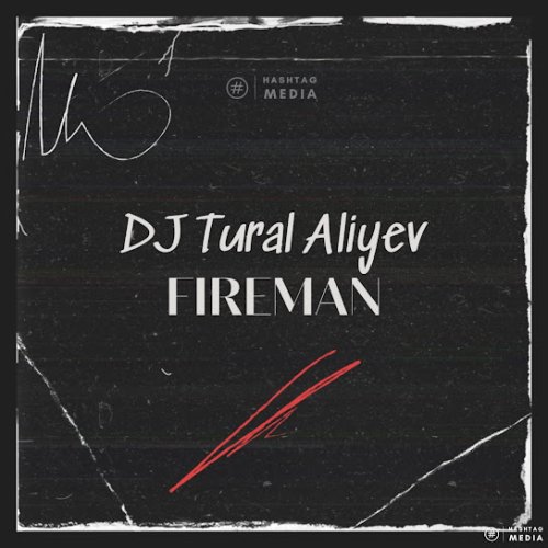 DJ Tural Aliyev - Fireman