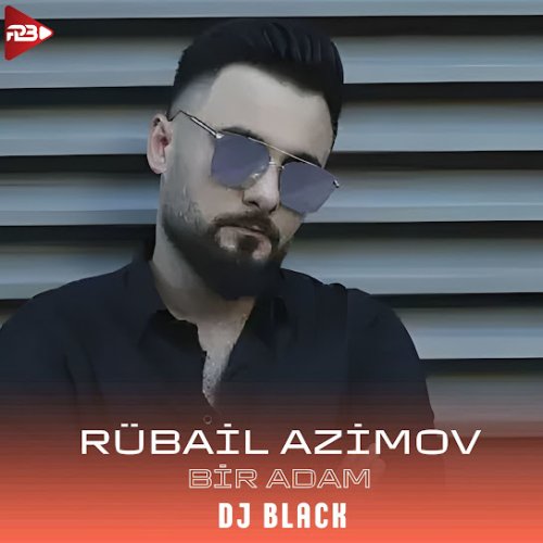 Rubail Azimov - Bir Adam (Remix)