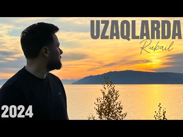 Rubail Azimov - Uzaqlarda
