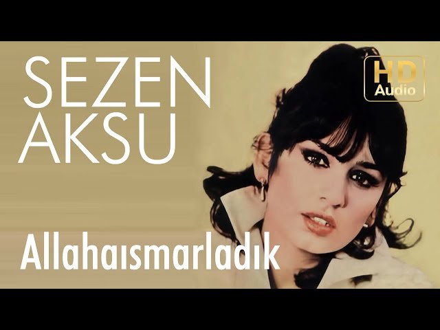Sezen Aksu - Allaha ısmarladık
